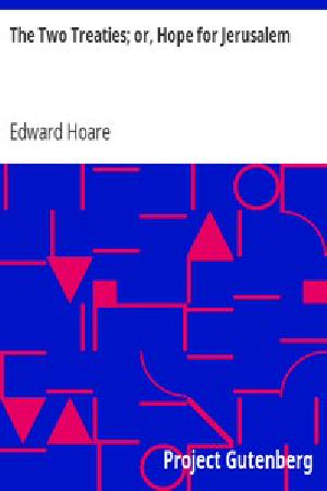 [Gutenberg 52712] • The Two Treaties; or, Hope for Jerusalem